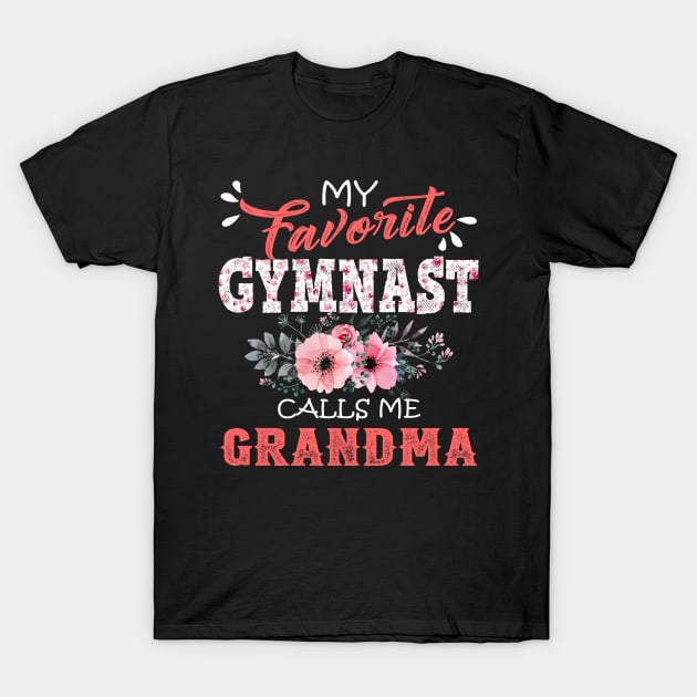 My Favorite Gymnast Calls Me Grandma Floral Gymnastics Mother Gift  T-Shirt by Kens Shop